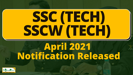 SSC (Tech) & SSCW (Tech) April 2021 Notification Released